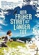 Wer fr�her Stirbt ist l�nger Tot