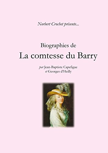 Biographies de la comtesse du Barry (French Edition)