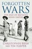 Forgotten wars : the end of Britain's Asian empire