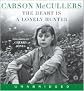 The Heart Is A Lonely Hunter Publisher: HarperAudio; Unabridged edition