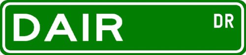 DAIR Street Sign ~ Personalized Family Lastname Sign ~ Gameroom, Basement, Garage Sign Novelty** METAL ALUMINUM