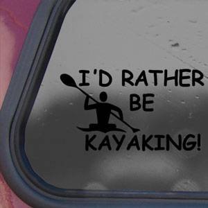 I'd Rather Be Kayaking Black Sticker Decal Kayak Paddle Wall Black Sticker Decal