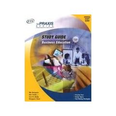 Business Education Study Guide: Practice & Review : Test Code 0100 (Praxis Study Guides)