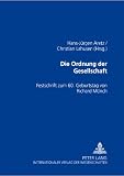 Die Ordnung der Gesellschaft : Festschrift zum 60. Geburtstag von Richard Münch