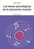 Las bases psicológicas de la educación musical (Educador)