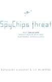 The Spychips Threat: Why Christians Should Resist RFID and Electronic Surveillance