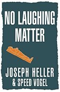 No Laughing Matter (86) by Heller, Joseph - Vogel, Speed [Paperback (2004)]