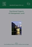 Nutritional Aspects of Osteoporosis 2006, ICS 1297: Proceedings of the International Symposium on Nutritional Aspects of Osteoporosis, 4-6 May 2006, Lausanne, Switzerland (International Congress)