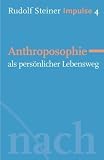 Produkt-Bild: Anthroposophie als pers&ouml;nlicher Lebensweg: Werde ein Mensch mit Initiative: Grundlagen