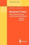 Quantum Future: From Volta and Como to Present and Beyond. Proceedings of Xth Max Born Symposium Held in Przesieka, Poland, 24-27 September 1997 (Lecture Notes in Physics)