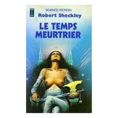 Le temps meutrier : Collection : Science fiction pocket n� 5007