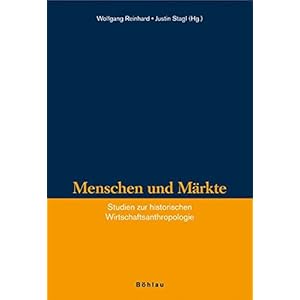 Menschen und Märkte: Studien zur historischen Wirtschaftsanthropologie (Veröffentlichungen des Ins