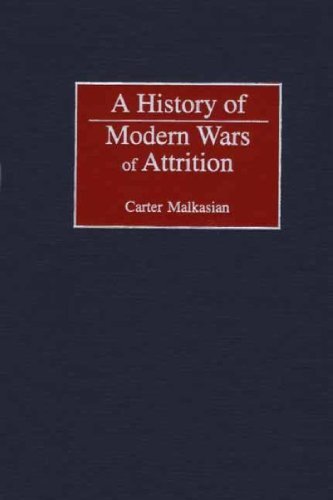 A History of Modern Wars of Attrition (Studies in Military History and International Affairs)