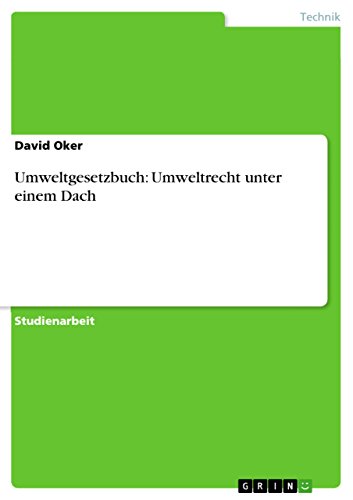 Umweltgesetzbuch: Umweltrecht unter einem Dach (German Edition)