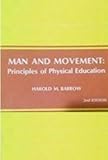 Man and movement : principles of physical education