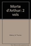 The birth life and acts of King Arthur, of his noble knights of the round table, their marvellous enquests and adventures, the achieving of the San Greal and in the end le morte d'Arthur, with the dol