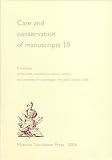 Care and conservation of manuscripts 10 : proceedings of the tenth international seminar held at the University of Copenhagen, 19-20 October 2006