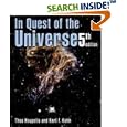 In Quest of the Universe by Theo Koupelis and Karl F. Kuhn