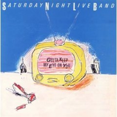 Saturday Night Live Band : Gotta Keep My Eye On You (Japanese Pressing)