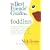 The Best Friends' Guide to Toddlers: A Survival Manual to the 'Terrible Twos' (and Ones and Threes) from the First Step, the First Potty and the First Word ('No') to the Last Blanket