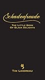 Schadenfreude : the little book of black delights