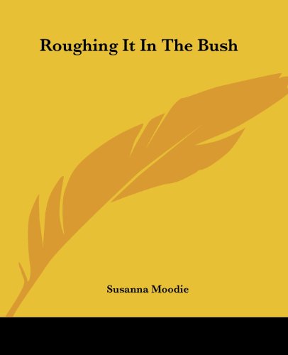 Roughing It In The Bush