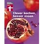Clever kochen - besser essen