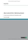 Abercrombie & Fitch - Marketing Analysis: A macro-environmental and competitive audit