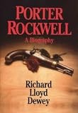 Porter Rockwell Biography