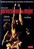 Female Perversions (1996)  ( Phantasien einer Frau )