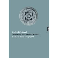 Wandlung zum inneren Himmel: Gedichte, Texte, Fotografien