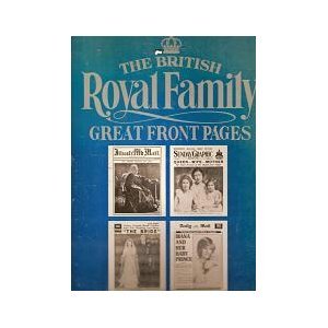 The British Royal Family: Great Front Pages