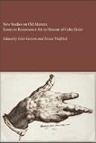 New Studies on Old Masters: Essays in Renaissance Art in Honour of Colin Eisler (Essays and Studies, Volume 26)