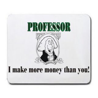PROFESSOR I make more money than you! Mousepad