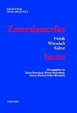 Produkt-Bild: Zentralamerika heute: Politik - Wirtschaft - Kultur