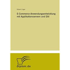 E-Commerce-Anwendungsentwicklung mit Applikationsservern und EAI