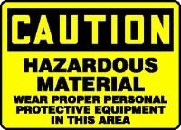 CAUTION HAZARDOUS MATERIAL WEAR PROPER PERSONAL PROTECTIVE EQUIPMENT IN THIS AREA 10 x 14 Adhesive Vinyl Sign