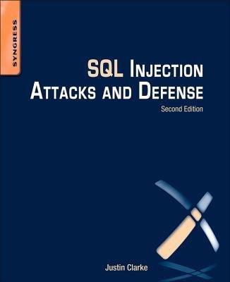 [(SQL Injection Attacks and Defense )] [Author: Justin Clarke] [Jul-2012]