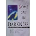 Some Sat in Darkness: Spiritual Recovery from Addiction and Codependency