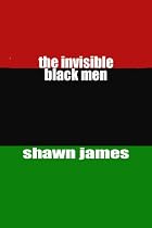 The Invisible Black Men-From Free Kindle Books Library Click to Download Free Kindle Book -> The Invisible Black Men