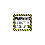 Warning Protected by SASQUATCH - Window Bumper Sticker