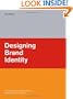 Designing Brand Identity: A Complete Guide to Creating, Building, and Maintaining Strong Brands