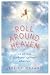 Roll Around Heaven: An All-True Accidental Spiritual Adventure