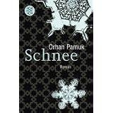 Schnee: Romanvon "Orhan Pamuk"