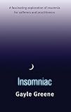 Insomniac : a fascinating exploration of insomnia for sufferers and practitioners