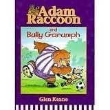 Adam Raccoon and Bully Garumph
