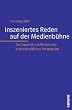 Inszeniertes Reden auf der Medienb�hne: Zur Linguistik und Rhetorik der wissenschaftlichen Pr�sentation (Interaktiva, Schriftenreihe des Zentrums f�r Medien und Interaktivit�t, Gie�en)