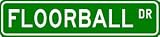 FLOORBALL Street Sign  Sport Sign  High Quality Aluminum Street Sign