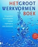 Het Groot Werkvormenboek / druk 1: dé inspiratiebron voor resultaatgerichte prestaties, vergaderinge