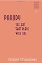 Parody: The Art That Plays With Art (Studies in Literary Criticism and Theory)